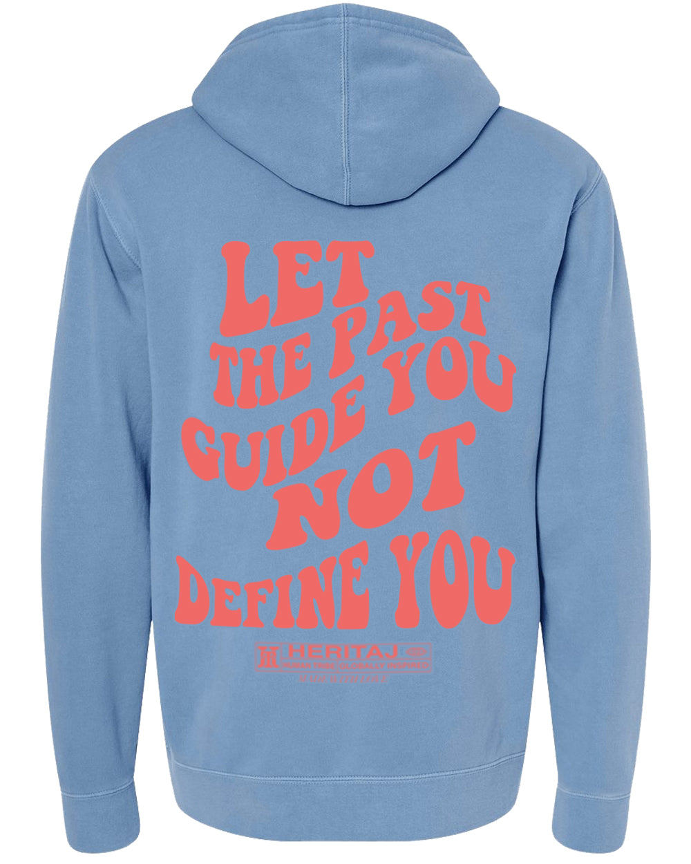 LET THE PAST GUIDE YOU-(Pigment dyed) HOODIE